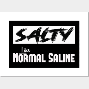 Salty Like Normal Saline Shirt Nurse Shirt Nursing Shirt Nurse Life Shirt Nursing Student Shirt Nurse Gift Unisex Christmas Gift for sister Posters and Art